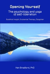 Opening Yourself: The psychology and yoga of self-liberation