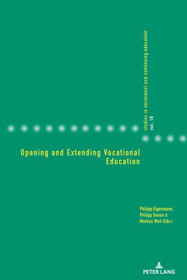 Opening and Extending Vocational Education - Philipp Gonon - Anja Heikkinen - Philipp Eigenmann - Markus Weil