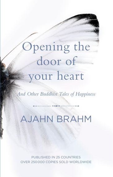Opening the Door of Your Heart - Venerable Ajahn Brahm