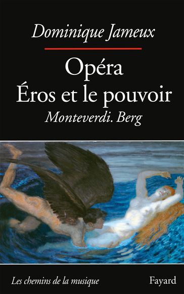 Opéra Eros et le pouvoir - Dominique Jameux