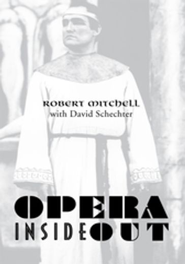 Opera Inside Out - David Schechter - Robert Mitchell