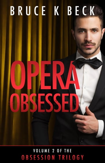 Opera Obsessed - Bruce K Beck