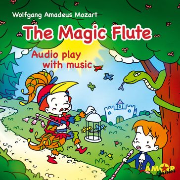 Opera for Kids, The Magic Flute - Wolfgang Amadeus Mozart - Bert Alexander Petzold