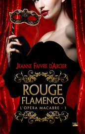 L Opéra macabre, T1 : Rouge Flamenco