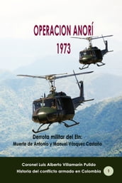 Operación Anorí 1973 Derrota militar del Eln: Muerte de Antonio y Manuel Vásquez Castaño