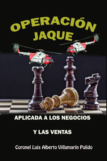 Operación Jaque aplicada a los negocios y las ventas - Luis Alberto Villamarin Pulido