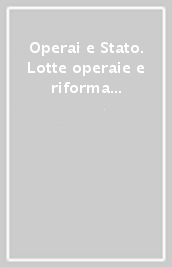 Operai e Stato. Lotte operaie e riforma dello Stato capitalistico tra Rivoluzione d Ottobre e New Deal