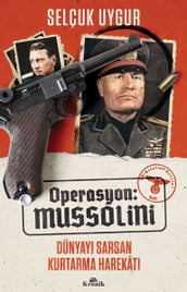 Operasyon: Mussolini - Dunyay Sarsan Kurtarma Harekat