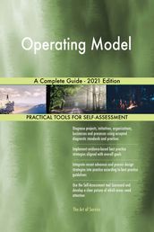 Operating Model A Complete Guide - 2021 Edition