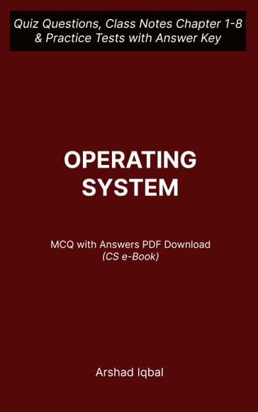 Operating System MCQ PDF Book   CS MCQ Questions and Answers PDF - Arshad Iqbal
