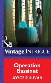 Operation Bassinet (Mills & Boon Intrigue) (The Collingwood Heirs, Book 5)
