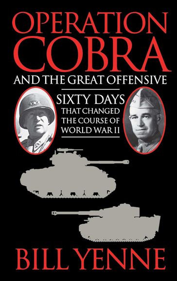 Operation Cobra and the Great Offensive - Bill Yenne