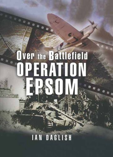 Operation Epsom - Ian Daglish