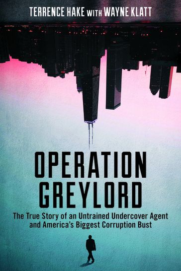 Operation Greylord - Terrence Hake - Wayne Klatt