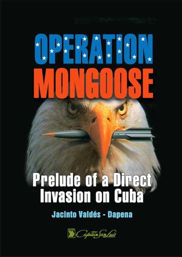 Operation Mongoose - Jacinto Valdés-Dapena Vivanco