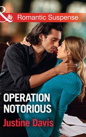 Operation Notorious (Mills & Boon Romantic Suspense) (Cutter s Code, Book 9)