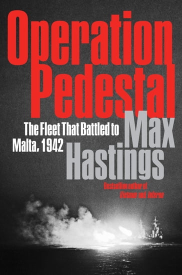 Operation Pedestal - Max Hastings