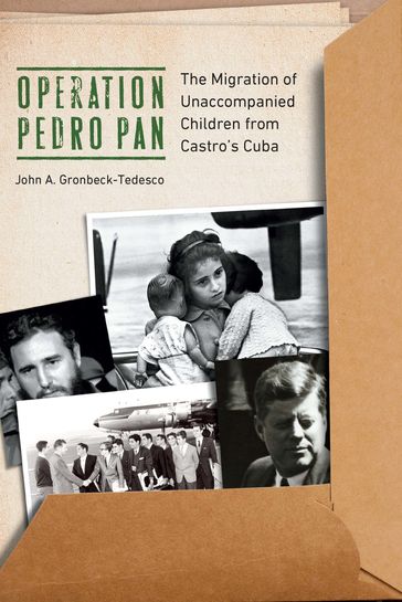 Operation Pedro Pan - Dr. John A. Gronbeck-Tedesco