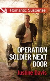 Operation Soldier Next Door (Cutter s Code, Book 7) (Mills & Boon Romantic Suspense)