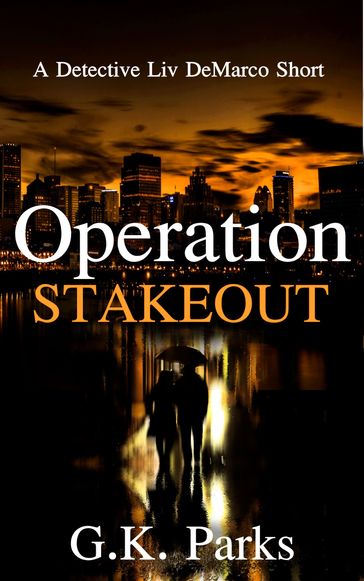 Operation Stakeout - G.K. Parks