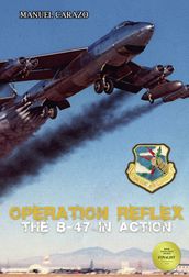 Operation reflex the B-47 in action