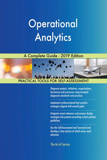 Operational Analytics A Complete Guide - 2019 Edition - Gerardus Blokdyk