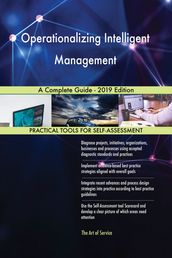 Operationalizing Intelligent Management A Complete Guide - 2019 Edition