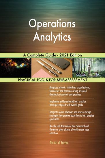 Operations Analytics A Complete Guide - 2021 Edition - Gerardus Blokdyk