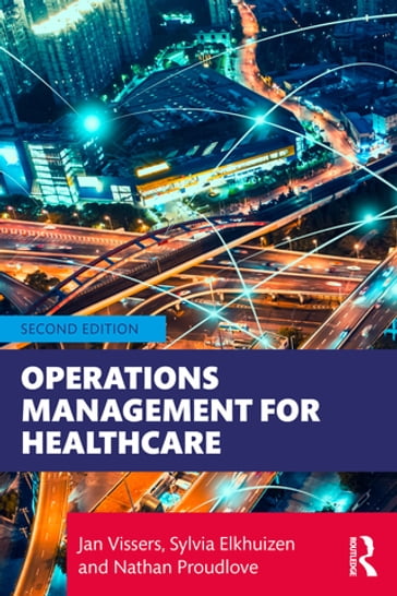 Operations Management for Healthcare - Jan Vissers - Sylvia Elkhuizen - Nathan Proudlove