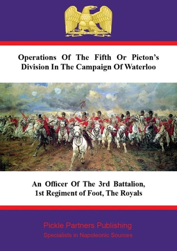 Operations Of The Fifth Or Picton's Division In The Campaign Of Waterloo - ANON
