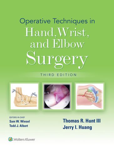 Operative Techniques in Hand, Wrist, and Elbow Surgery - Jerry I. Huang - Thomas R. Hunt