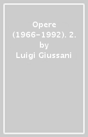 Opere (1966-1992). 2.