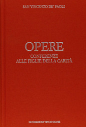 Opere. Vol. 9: Conferenze alla figlie della carità