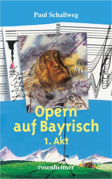 Opern auf Bayrisch - 1. Akt - Paul Schallweg