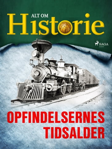 Opfindelsernes tidsalder - Alt Om Historie