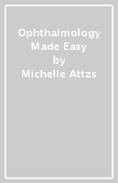 Ophthalmology Made Easy