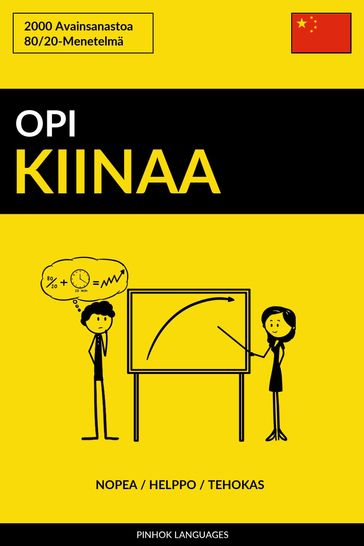 Opi Kiinaa: Nopea / Helppo / Tehokas: 2000 Avainsanastoa - Pinhok Languages
