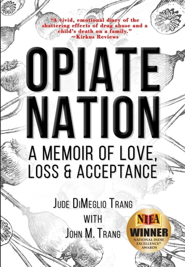 Opiate Nation - John M Trang - Jude DiMeglio Trang