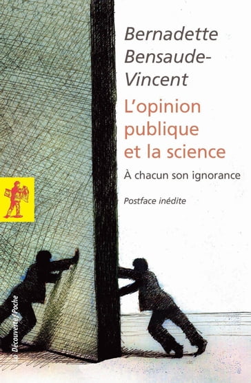 Opinion publique et la science - A chacun son ignorance - Bernadette Bensaude-Vincent