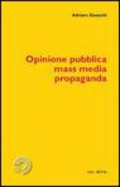 Opinione pubblica, mass media, propaganda