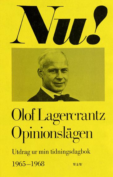 Opinionslägen : utdrag ur min tidningsdagbok 1965-1968 - Olof Lagercrantz