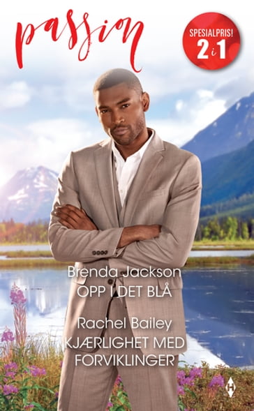 Opp i det bla / Kjærlighet med forviklinger - Brenda Jackson - Rachel Bailey