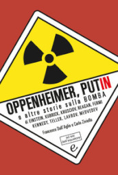 Oppenheimer, Putin e altre storie sulla bomba