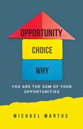 Opportunity-Choice-Why