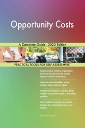 Opportunity Costs A Complete Guide - 2020 Edition