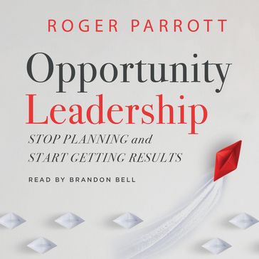 Opportunity Leadership - Roger Parrott