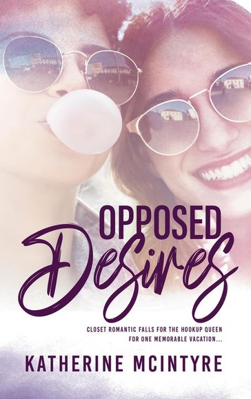 Opposed Desires - Katherine McIntyre