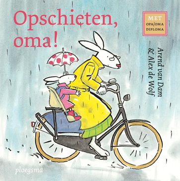 Opschieten, oma! - Arend van Dam