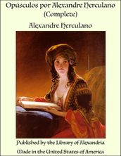 Opúsculos Por Alexandre Herculano (Complete)