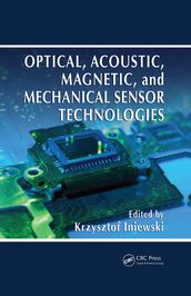 Optical, Acoustic, Magnetic, and Mechanical Sensor Technologies